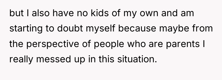 but I also have no kids of my own and...