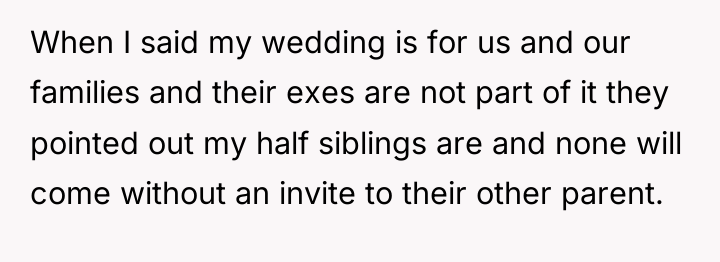 When I said my wedding is for us and our...