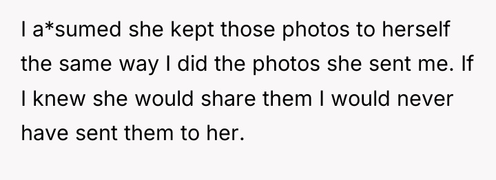 I a*sumed she kept those photos to herself the same...