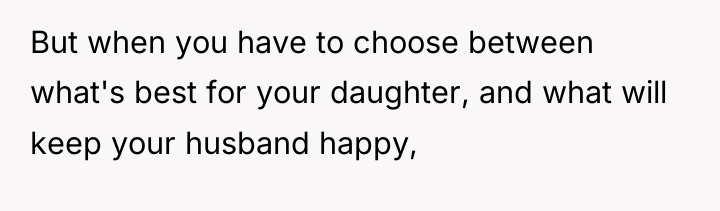 But when you have to choose between what's best for...
