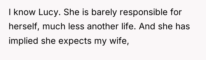 I know Lucy. She is barely responsible for herself, much...