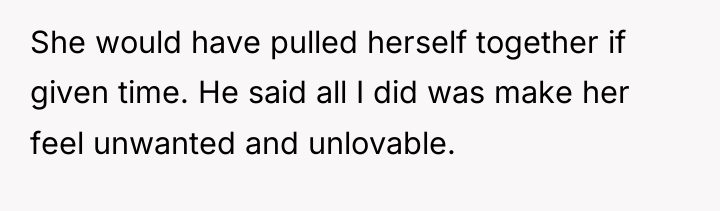 She would have pulled herself together if given time. He...
