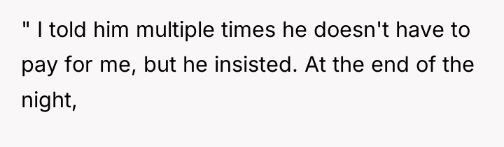 " I told him multiple times he doesn't have to...