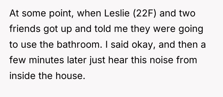 At some point, when Leslie (22F) and two friends got...