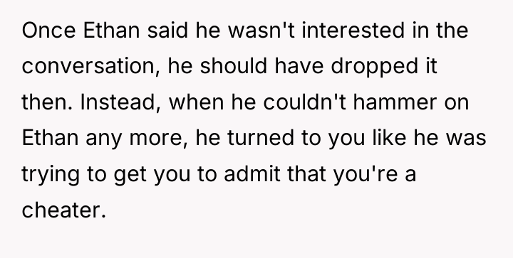 Once Ethan said he wasn't interested in the conversation, he...