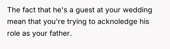 The fact that he's a guest at your wedding mean...