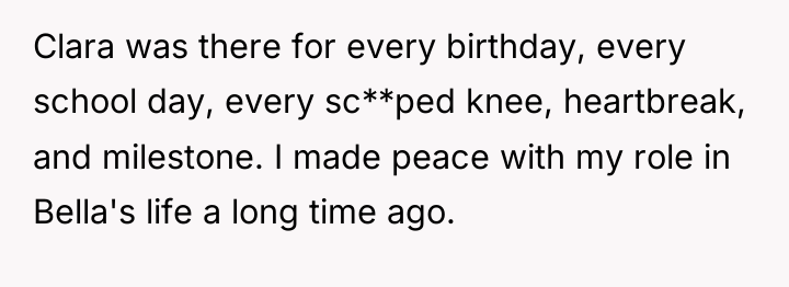 Clara was there for every birthday, every school day, every...