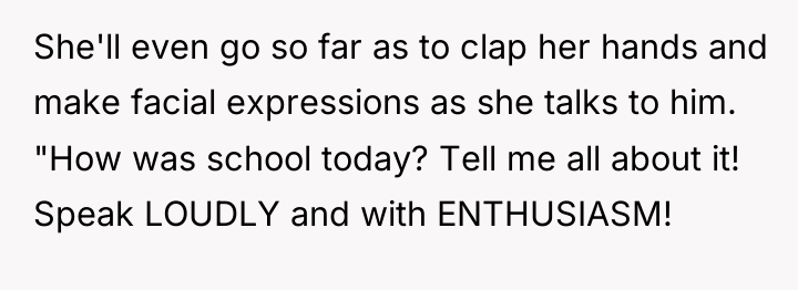 She'll even go so far as to clap her hands...