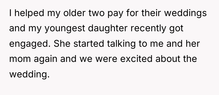 I helped my older two pay for their weddings and...