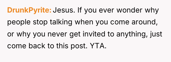 DrunkPyrite Jesus. If you ever wonder why people stop talking...