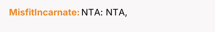 MisfitIncarnate NTA: NTA,