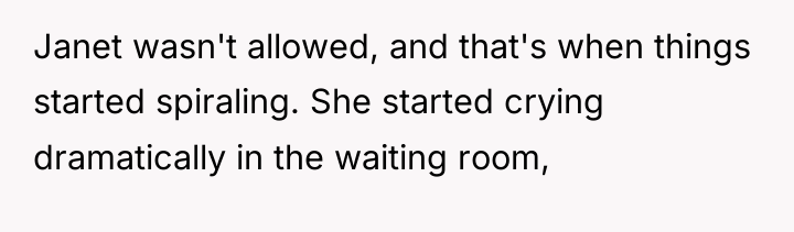 Janet wasn't allowed, and that's when things started spiraling. She...
