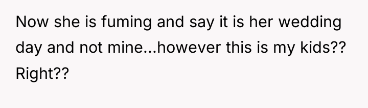 Now she is fuming and say it is her wedding...
