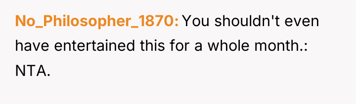 No_Philosopher_1870 You shouldn't even have entertained this for a whole...