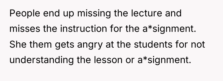People end up missing the lecture and misses the instruction...