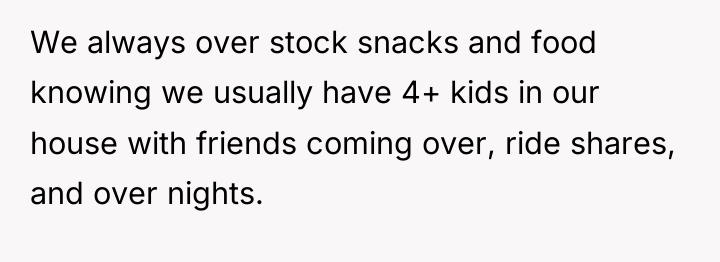 We always over stock snacks and food knowing we usually...