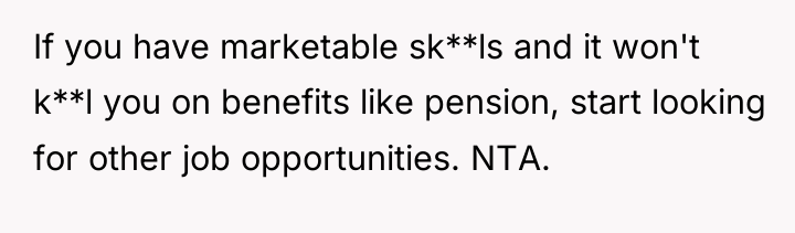 If you have marketable sk**ls and it won't k**l you...