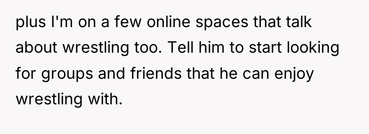 plus I'm on a few online spaces that talk about...