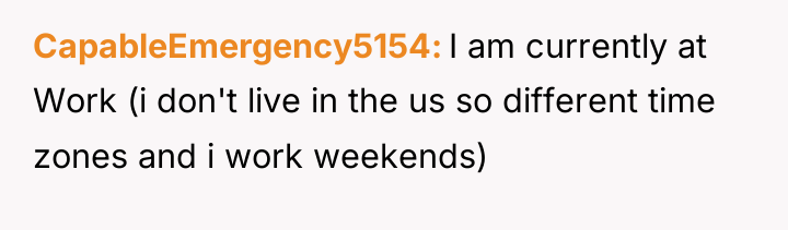 CapableEmergency5154 I am currently at Work (i don't live in...