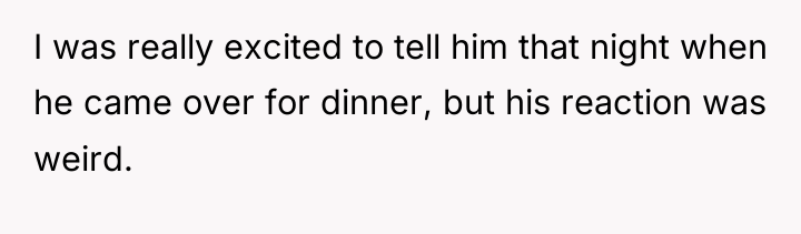 I was really excited to tell him that night when...