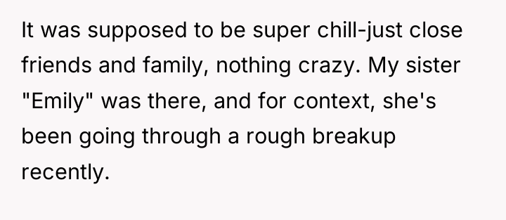 It was supposed to be super chill-just close friends and...