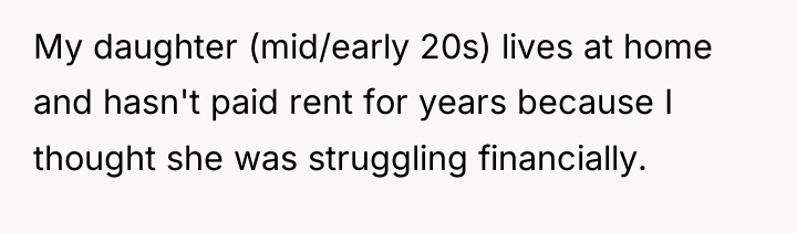 My daughter (mid/early 20s) lives at home and hasn't paid...
