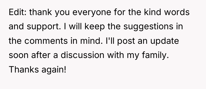 Edit: thank you everyone for the kind words and support....