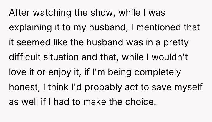 After watching the show, while I was explaining it to...