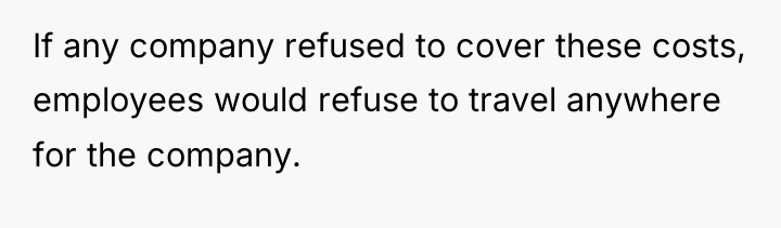 If any company refused to cover these costs, employees would...
