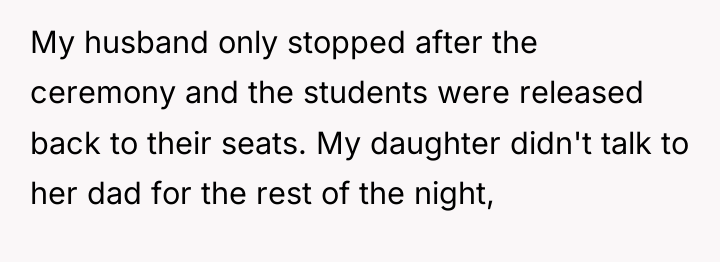 My husband only stopped after the ceremony and the students...