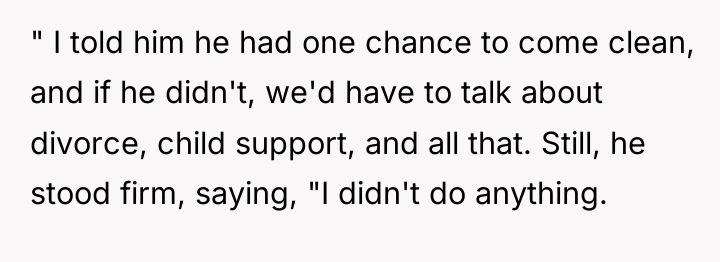 " I told him he had one chance to come...