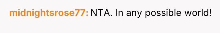 midnightsrose77 NTA. In any possible world!