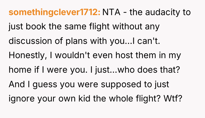 somethingclever1712 NTA - the audacity to just book the same...