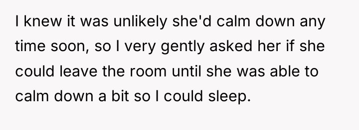 I knew it was unlikely she'd calm down any time...