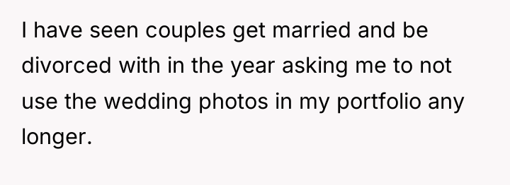 I have seen couples get married and be divorced with...