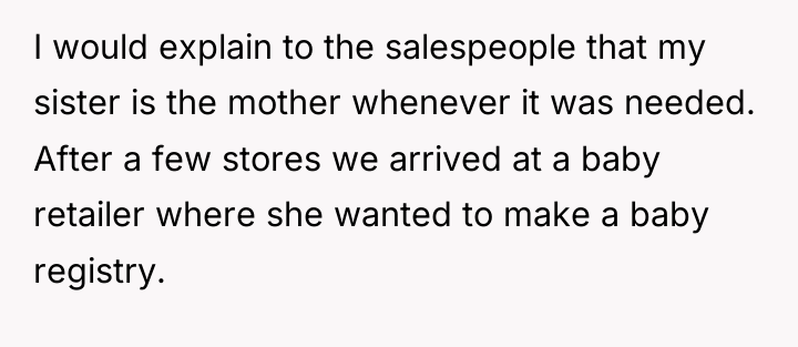 I would explain to the salespeople that my sister is...