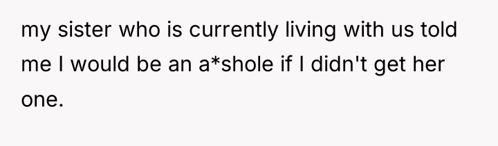 my sister who is currently living with us told me...