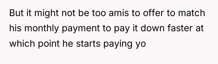But it might not be too amis to offer to...