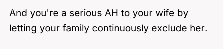 And you're a serious AH to your wife by letting...