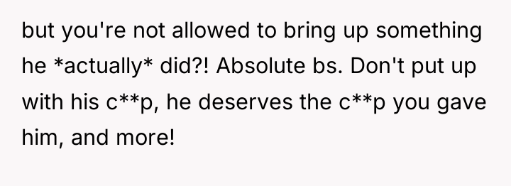 but you're not allowed to bring up something he *actually*...