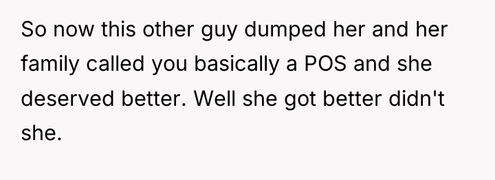So now this other guy dumped her and her family...