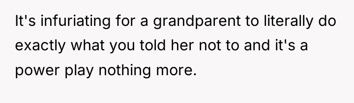 It's infuriating for a grandparent to literally do exactly what...
