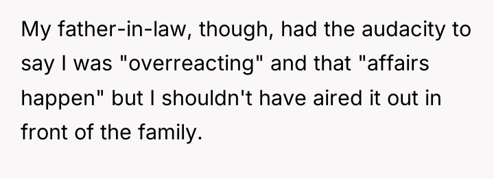My father-in-law, though, had the audacity to say I was...
