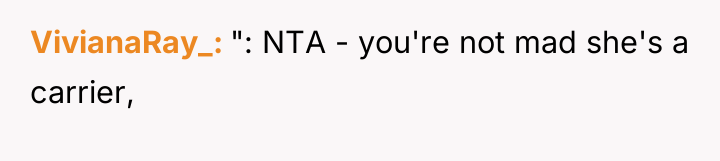 VivianaRay_ ": NTA - you're not mad she's a carrier,