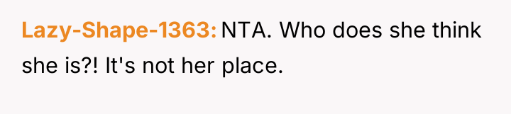 Lazy-Shape-1363 NTA. Who does she think she is?! It's not...