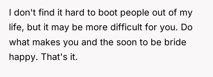I don't find it hard to boot people out of...