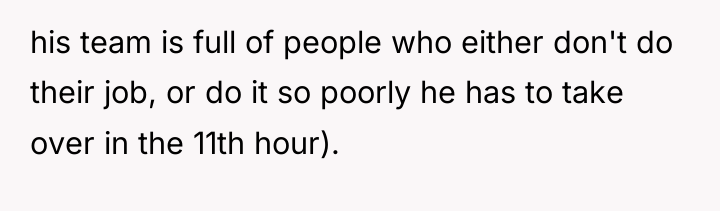 his team is full of people who either don't do...