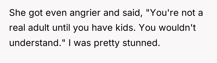 She got even angrier and said, "You're not a real...