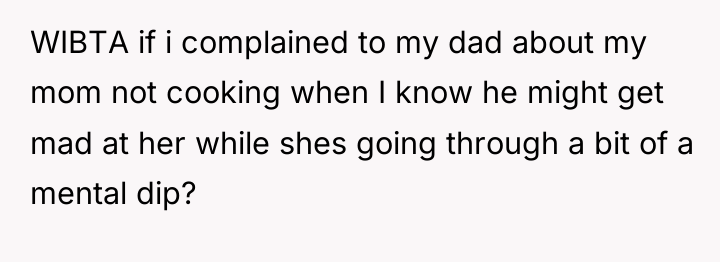 WIBTA if i complained to my dad about my mom...