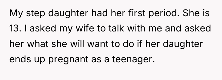 My step daughter had her first period. She is 13....
